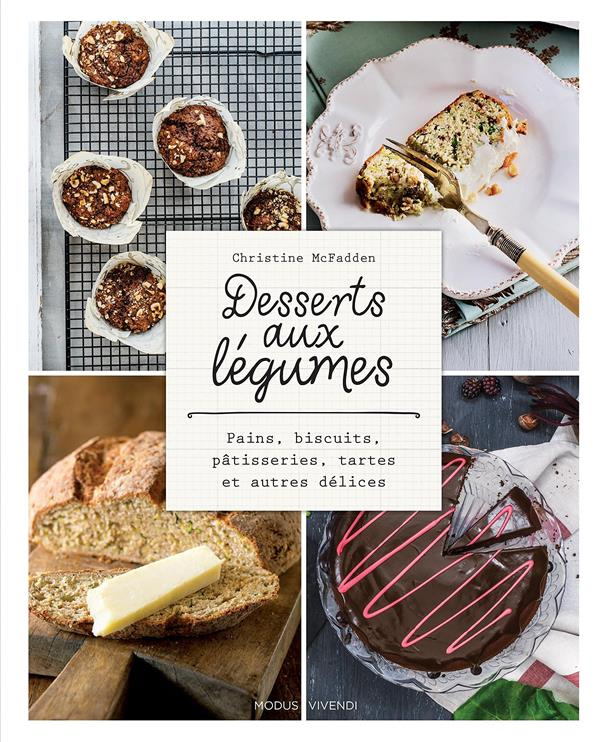 Desserts aux légumes. Pains, biscuits, pâtisseries, tartes et autres délices