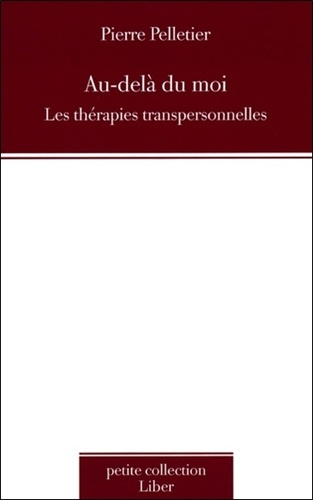 Au-delà du moi. Les thérapies transpersonnelles