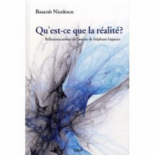 Qu'est-ce que la réalité ? Réflexions autour de l'oeuvre de Stéphane Lupasco