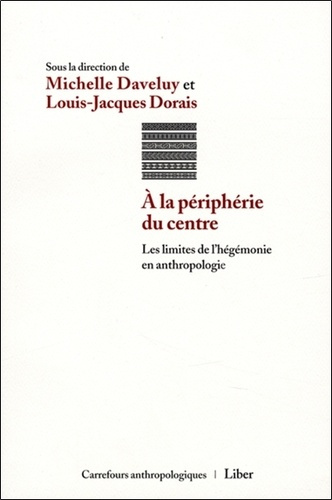 A la périphérie du centre. Les limites de l'hégémonie en anthropologie