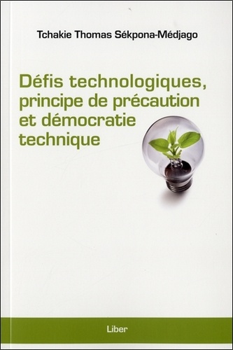 Défis technologiques, principe de précaution et démocratie technique