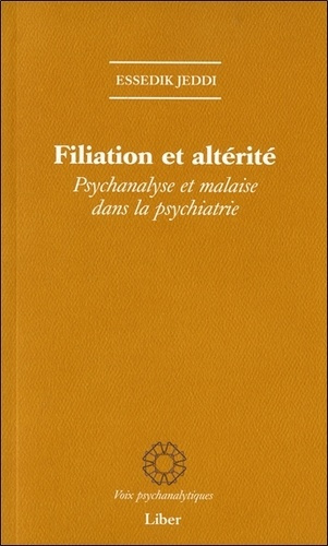 Filiation et altérité. Psychanalyse et malaise dans la psychiatrie