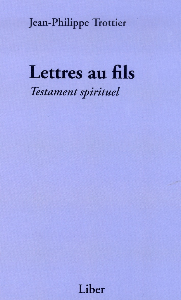 Lettres au fils. Testament spirituel