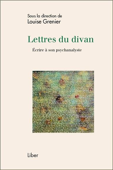 Lettres du divan. Ecrire à son psychanalyste