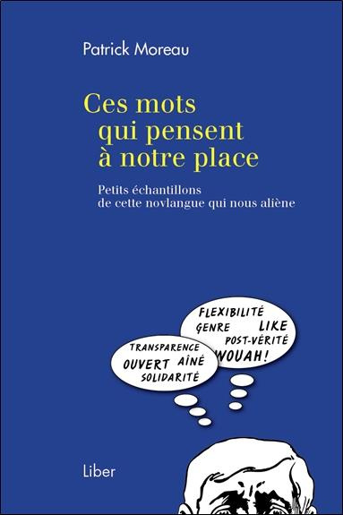 Ces mots qui pensent à notre place. Petits échantillons de cette novlangue qui nous aliène
