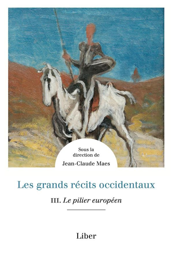Les grands récits occidentaux. Tome 3, Le pilier européen