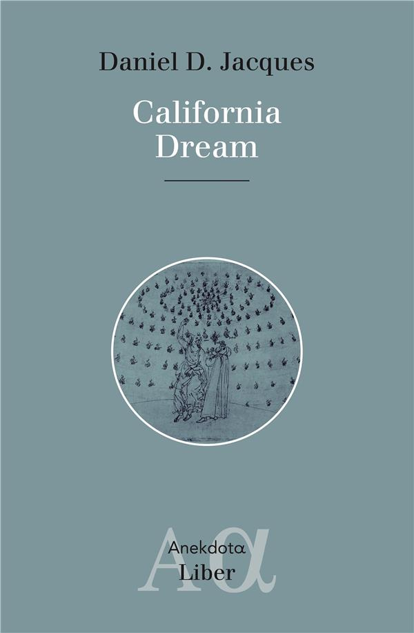 California Dream. Contes posthumanistes à l'usage des enfants de l'avenir