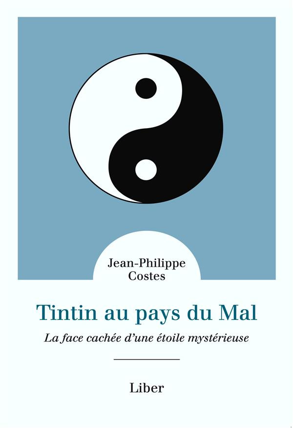 Tintin au pays du mal. La face cachée d'une étoile mystérieuse
