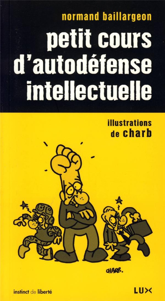 Petit cours d'autodéfense intellectuelle. Edition revue et corrigée