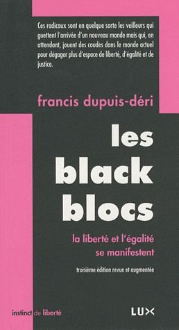 Les Black Blocs. La liberté et l'égalité se manifestent, 3e édition revue et augmentée