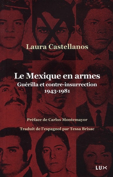 Le Mexique en armes. Guérilla et contre-insurrection 1943-1981
