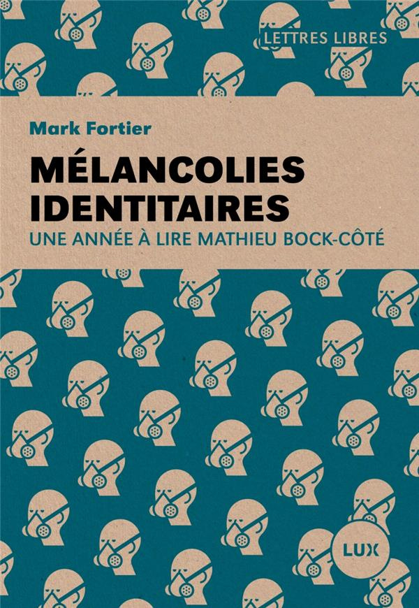 Mélancolies identitaires. Une année à lire Mathieu Bock-Côté