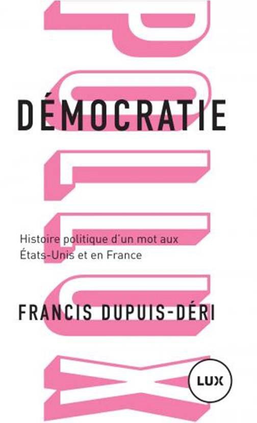 Démocratie. Histoire politique d'un mot aux Etats-Unis et en France