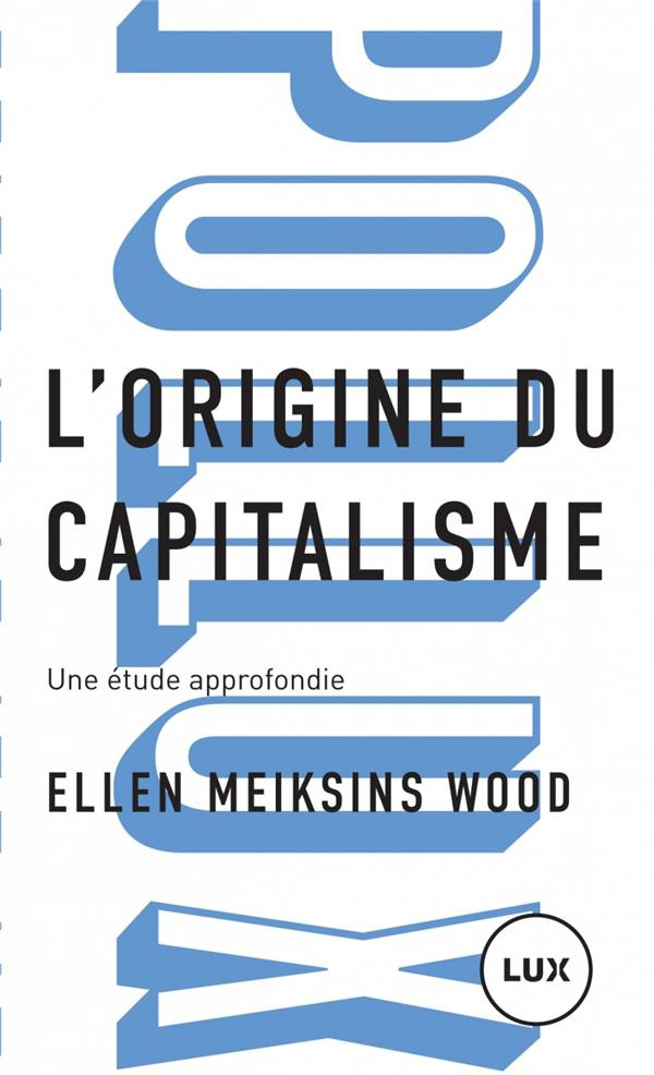 L'origine du capitalisme. Une étude approfondie