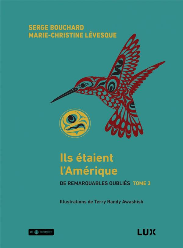 De remarquables oubliés. Tome 3, Ils étaient l'Amérique