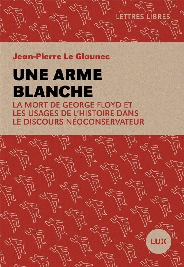 Une arme blanche. La mort de George Floyd et les usages de l'histoire dans les discours néoconservat