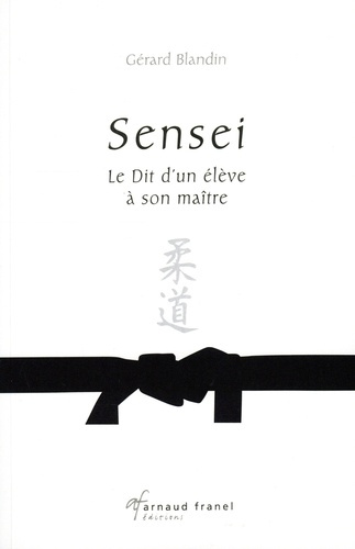 Sensei. Le dit d'un élève à son maître