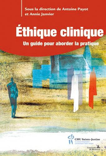 Ethique clinique. Un guide pour aborder la pratique