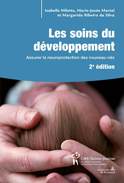Les soins du développement. Assurer la neuroprotection des nouveau-nés, 2e édition