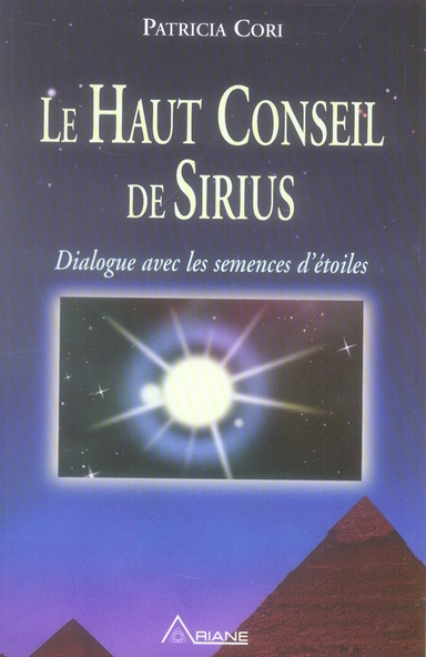 Le Haut Conseil de Sirius. Dialogue avec les semences d'étoiles