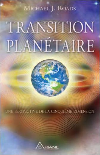 Transition planétaire : une perspective de la cinquième dimension / Une perspective de la cinquième