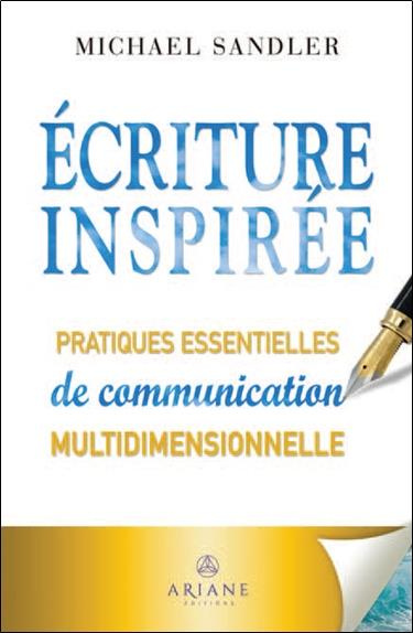 Ecriture inspirée - Pratiques essentielles de communication multidimensionnelle
