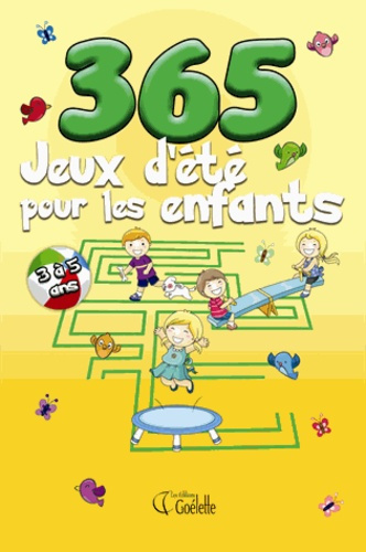 365 jeux d'été pour les enfants / 3 à 5 ans
