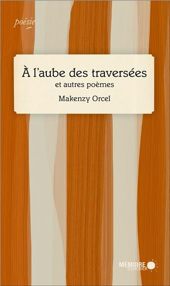 A l'aube des traversées et autres poèmes