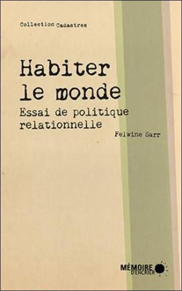 Habiter le monde. Essai de politique relationelle
