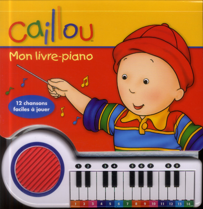Caillou : Mon livre-piano. 12 chansons faciles à jouer