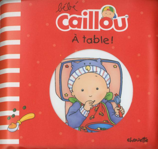 Bébé Caillou : A table !