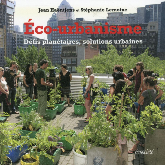 Eco-urbanisme. Défis planétaires, solutions urbaines
