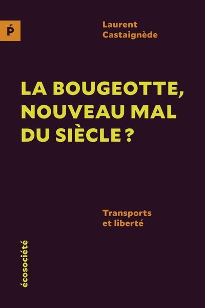 La bougeotte, nouveau mal du siècle. Transports et liberté