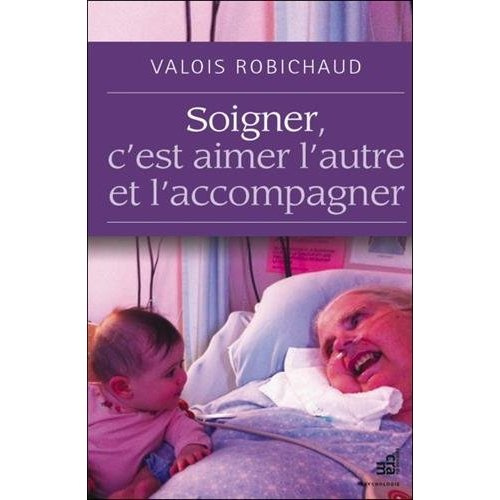 Soigner, c'est aimer l'autre et l'accompagner