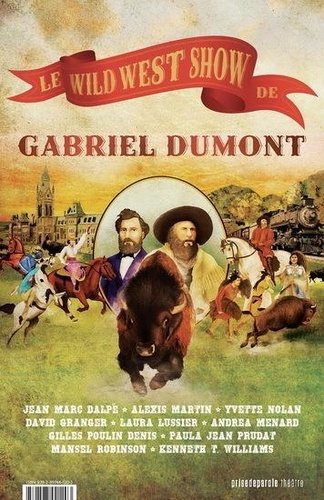 Le Wild West Show de Gabriel Dumont / Gabriel Dumont's Wild West Show