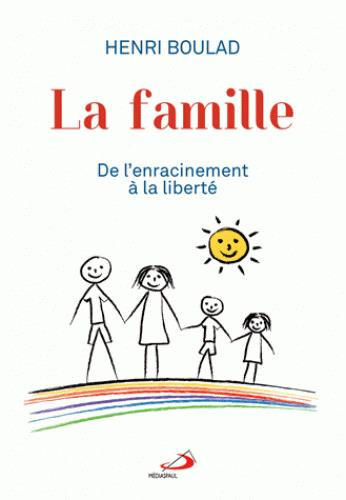 La famille. De l'enracinement à la liberté