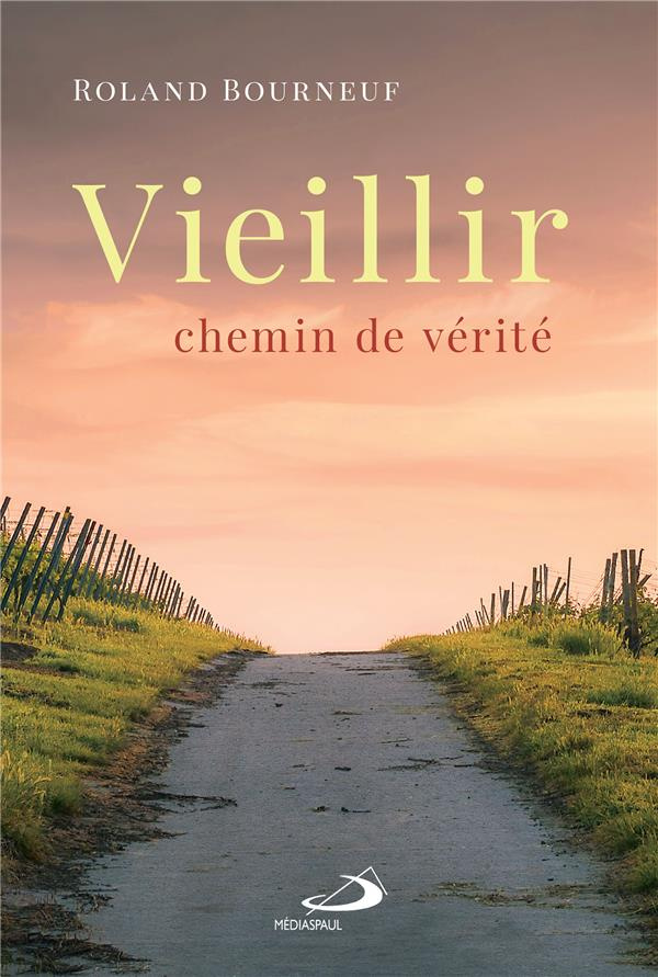Vieillir. Chemin de vérité