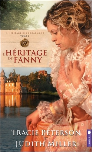 L'héritage de Fanny. Tome 1, L'héritage des Broadmoor