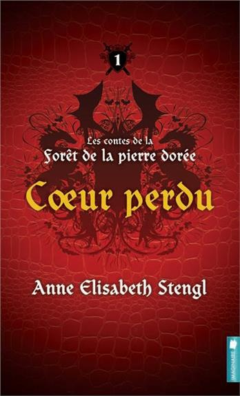 Les contes de la forêt de la pierre dorée Tome 1 : Coeur perdu
