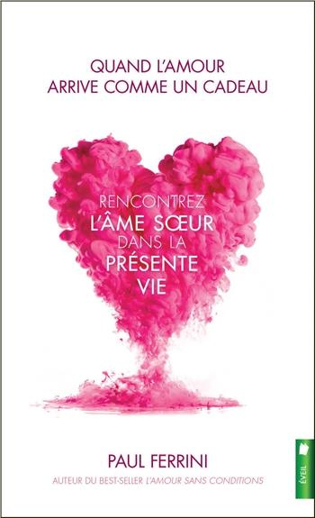 Quand l'amour arrive comme un cadeau. Rencontrez l'âme soeur dans la présente vie