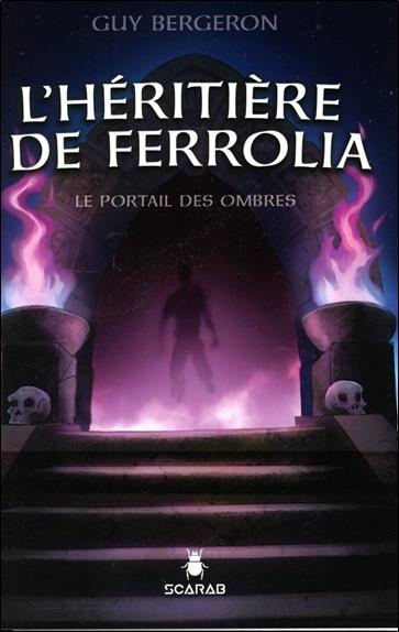 L'héritière de Ferrolia Tome 1 : Le portail des ombres