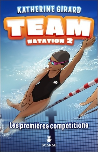 TEAM Natation Tome 2 : Les premières compétitions