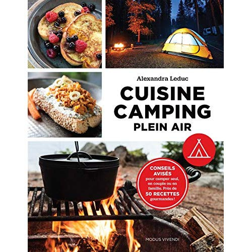 Cuisine camping plein air. Conseils avisés pour camper seul, en couple ou en famille. Près de 50 rec