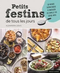 Petits festins de tous les jours. 20 menus thématiques à partager en famille ou entre amis