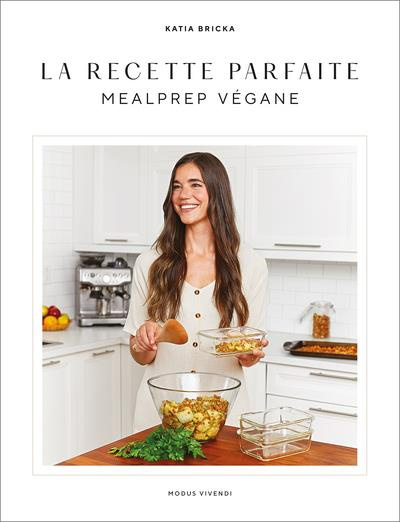 La recette parfaite. Mealprep végane