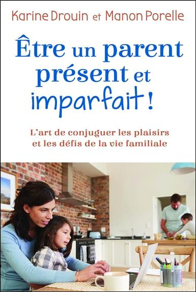 Etre un parent présent et imparfait !