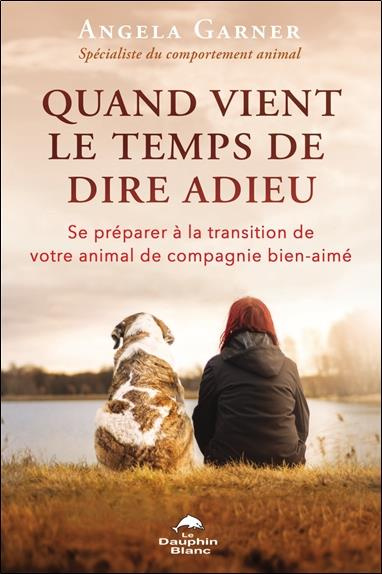 Quand vient le temps de dire adieu. Se préparer à la transition de votre animal de compagnie bien-ai
