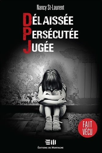 Délaissée - Persécutée - Jugée. DPJ