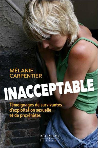 Inacceptable. Témoignages de survivantes d'exploitation sexuelle et de proxénètes