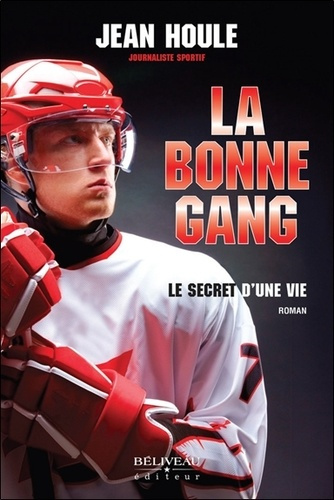 La bonne Gang. Le secret d'une vie